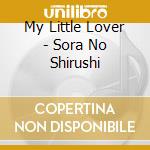 My Little Lover - Sora No Shirushi cd