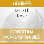 D - 7Th Rose cd