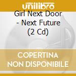 Girl Next Door - Next Future (2 Cd) cd