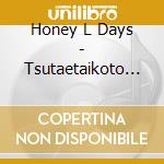 Honey L Days - Tsutaetaikoto Ga Aru Kara (2 Cd) cd