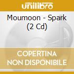 Moumoon - Spark (2 Cd) cd