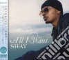 Shay - All I Want cd musicale di Shay