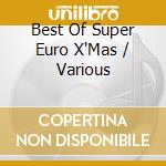 Best Of Super Euro X'Mas / Various cd