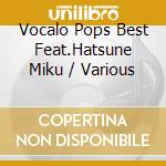 Vocalo Pops Best Feat.Hatsune Miku / Various cd
