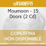 Moumoon - 15 Doors (2 Cd) cd musicale di Moumoon
