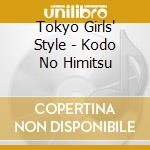 Tokyo Girls' Style - Kodo No Himitsu cd