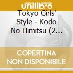 Tokyo Girls' Style - Kodo No Himitsu (2 Cd) cd