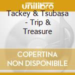 Tackey & Tsubasa - Trip & Treasure cd
