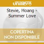 Stevie, Hoang - Summer Love cd
