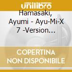 Hamasaki, Ayumi - Ayu-Mi-X 7 -Version House- cd