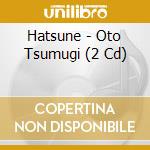 Hatsune - Oto Tsumugi (2 Cd) cd