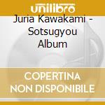 Juria Kawakami - Sotsugyou Album cd