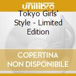 Tokyo Girls' Style - Limited Edition cd