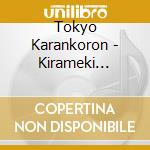 Tokyo Karankoron - Kirameki Dramatic cd