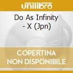 Do As Infinity - X (Jpn) cd