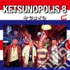 Ketsumeishi - Ketsunopolis 8 cd