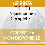 Trf - Trf Nijusshuunen Complete Single Best!! (4 Cd) cd