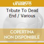 Tribute To Dead End / Various cd