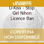 U-Kiss - Stop Girl Nihon Licence Ban cd