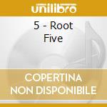 5 - Root Five cd