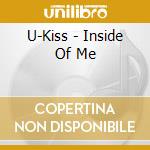 U-Kiss - Inside Of Me cd musicale di U