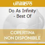Do As Infinity - Best Of cd musicale di Do As Infinity