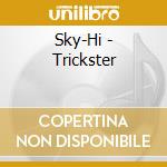 Sky-Hi - Trickster cd