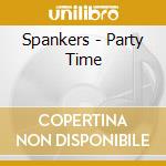 Spankers - Party Time cd