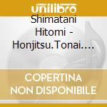 Shimatani Hitomi - Honjitsu.Tonai. (2 Cd) cd