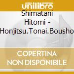 Shimatani Hitomi - Honjitsu.Tonai.Bousho cd