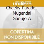 Cheeky Parade - Mugendai Shoujo A cd