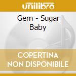 Gem - Sugar Baby cd musicale