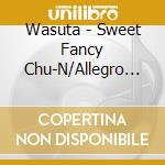 Wasuta - Sweet Fancy Chu-N/Allegro Meiteru Run Up cd
