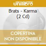 Brats - Karma (2 Cd) cd musicale
