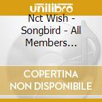 Nct Wish - Songbird - All Members Version cd