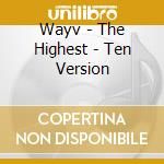Wayv - The Highest - Ten Version cd