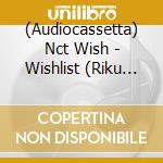 (Audiocassetta) Nct Wish - Wishlist (Riku Version) cd
