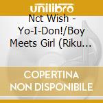 Nct Wish - Yo-I-Don!/Boy Meets Girl (Riku Version) cd