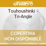 Touhoushinki - Tri-Angle cd