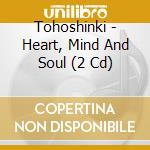 Tohoshinki - Heart, Mind And Soul (2 Cd) cd