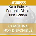 Ram Rider - Portable Disco 8Bit Edition cd