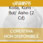 Koda, Kumi - But/ Aisho (2 Cd) cd