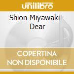 Shion Miyawaki - Dear cd