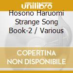 Hosono Haruomi Strange Song Book-2 / Various cd