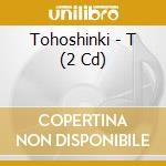 Tohoshinki - T (2 Cd) cd