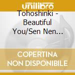 Tohoshinki - Beautiful You/Sen Nen Koiuta cd