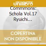 Commmons: Schola Vol.17 Ryuichi Sakamoto Selections:Romantic Music (2 Cd) cd musicale