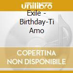 Exile - Birthday-Ti Amo cd