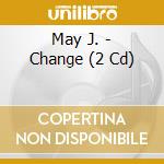 May J. - Change (2 Cd) cd