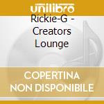 Rickie-G - Creators Lounge cd